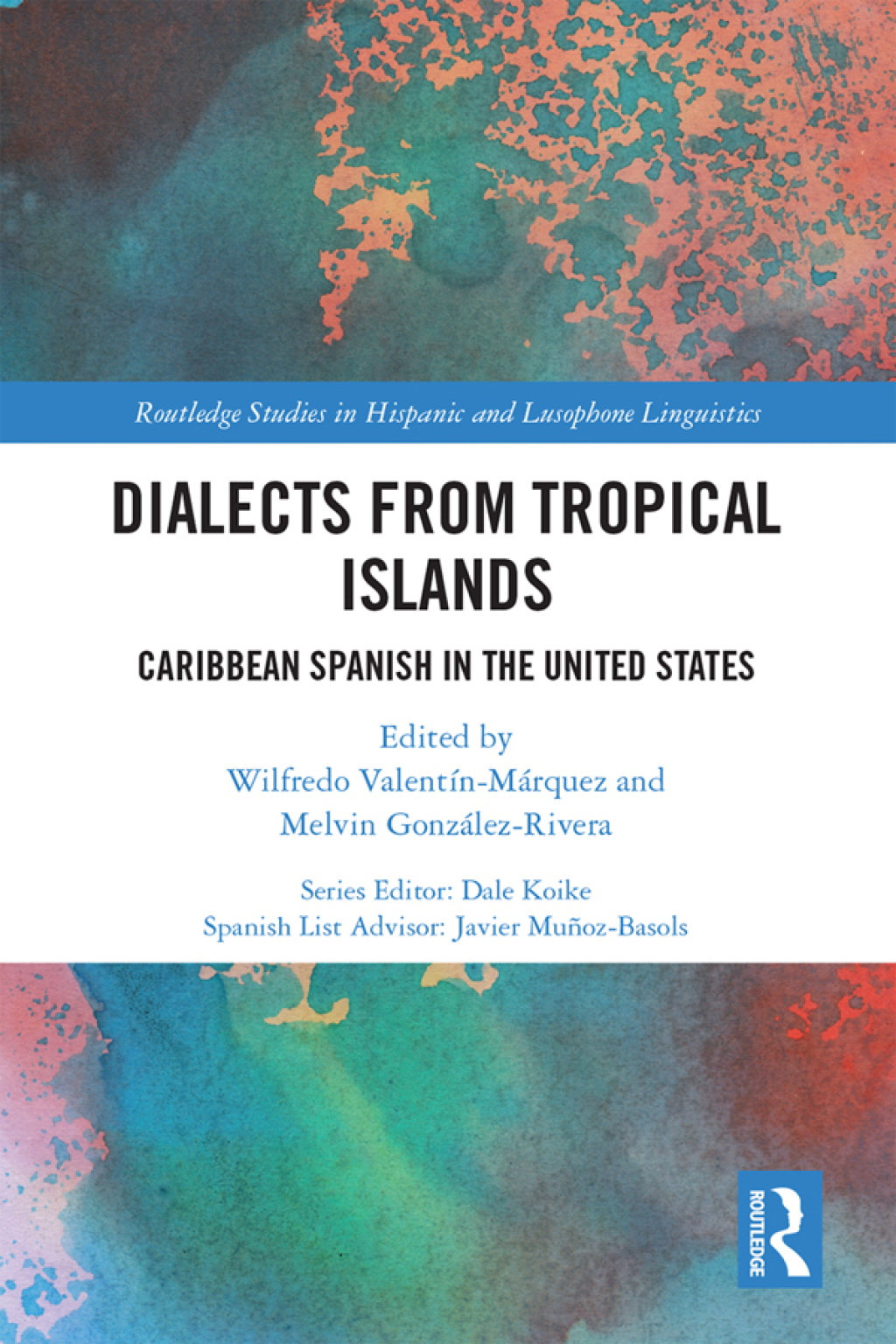 Dialects from Tropical Islands Caribbean Spanish in the United States 1st Edition