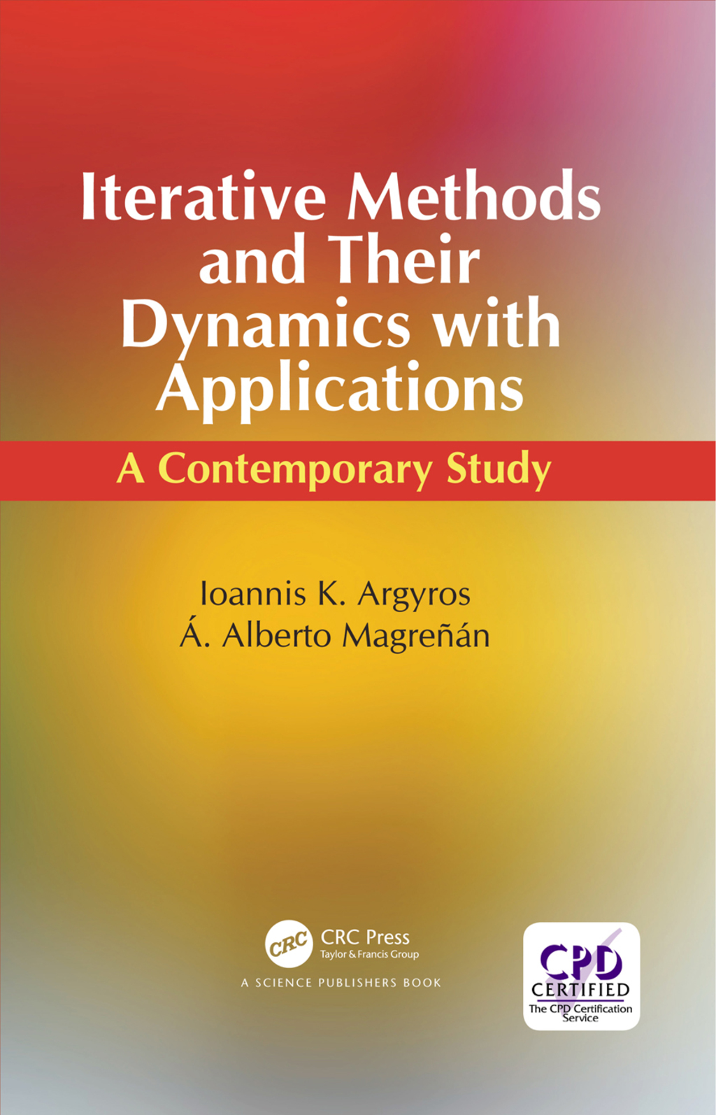 Iterative Methods and Their Dynamics with Applications A Contemporary Study 1st Edition