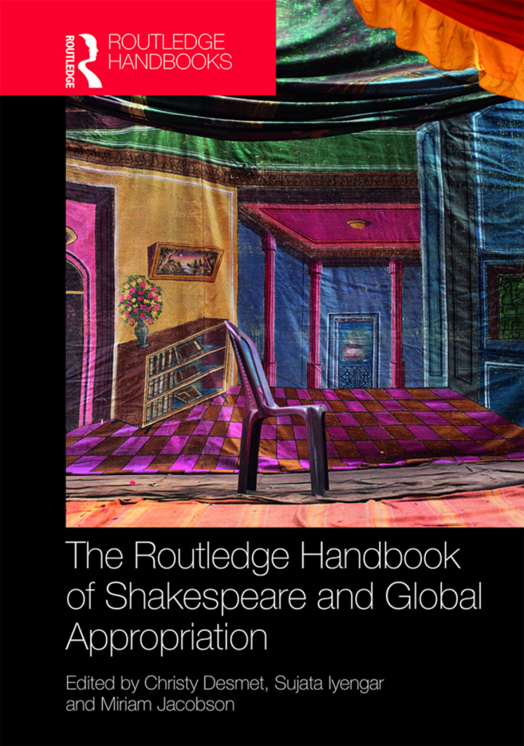 The Routledge Handbook of Shakespeare and Global Appropriation 1st Edition
