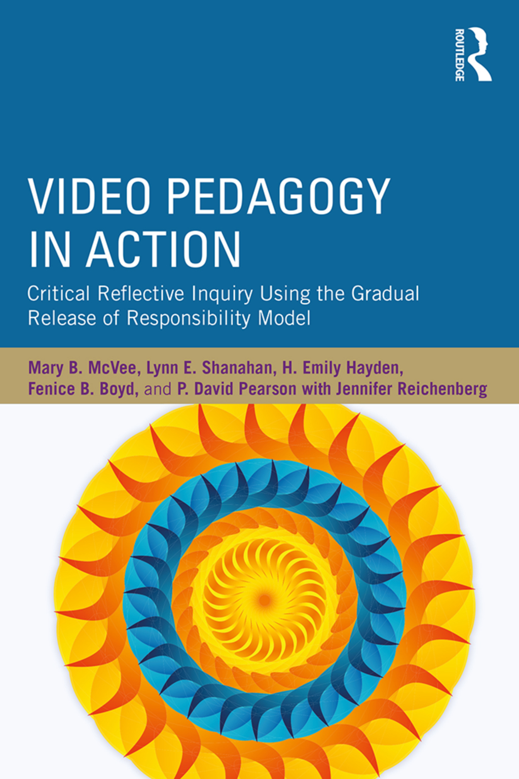 Video Pedagogy in Action Critical Reflective Inquiry Using the Gradual Release of Responsibility Model 1st Edition