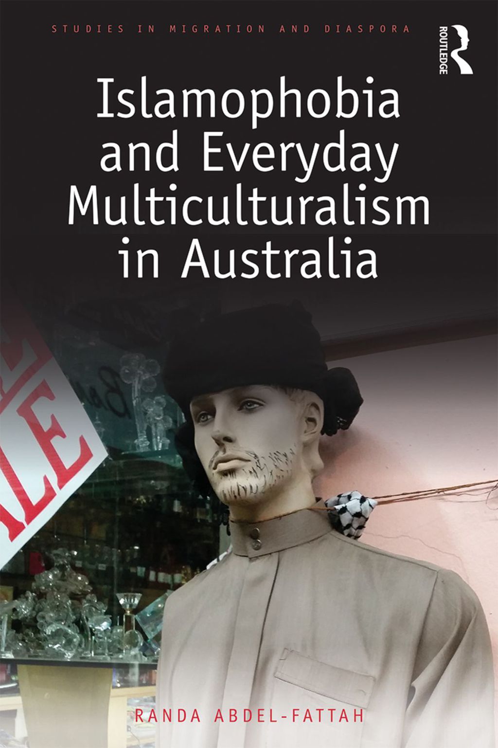 Islamophobia and Everyday Multiculturalism in Australia 1st Edition