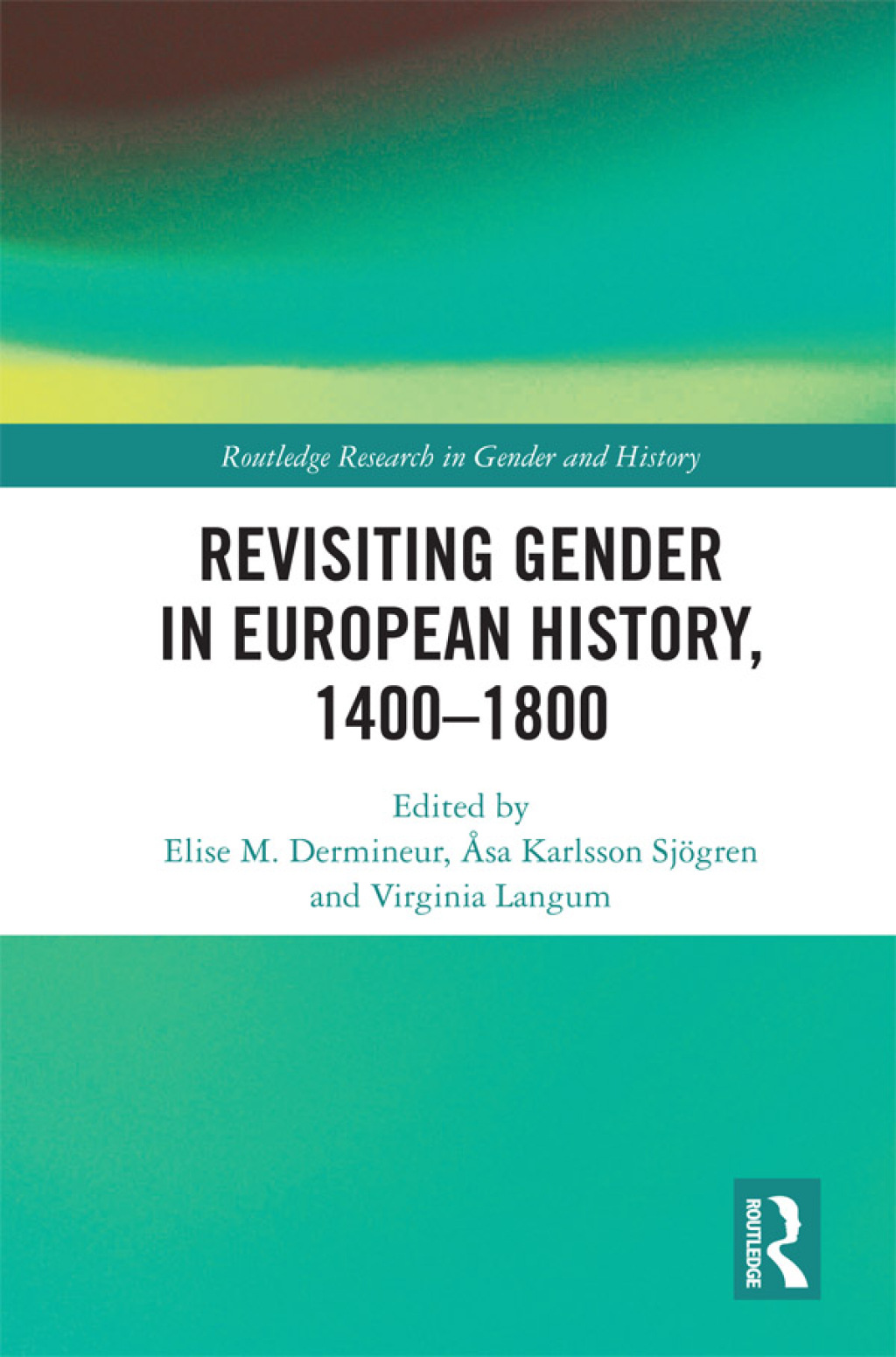 Revisiting Gender in European History, 1400–1800 1st Edition