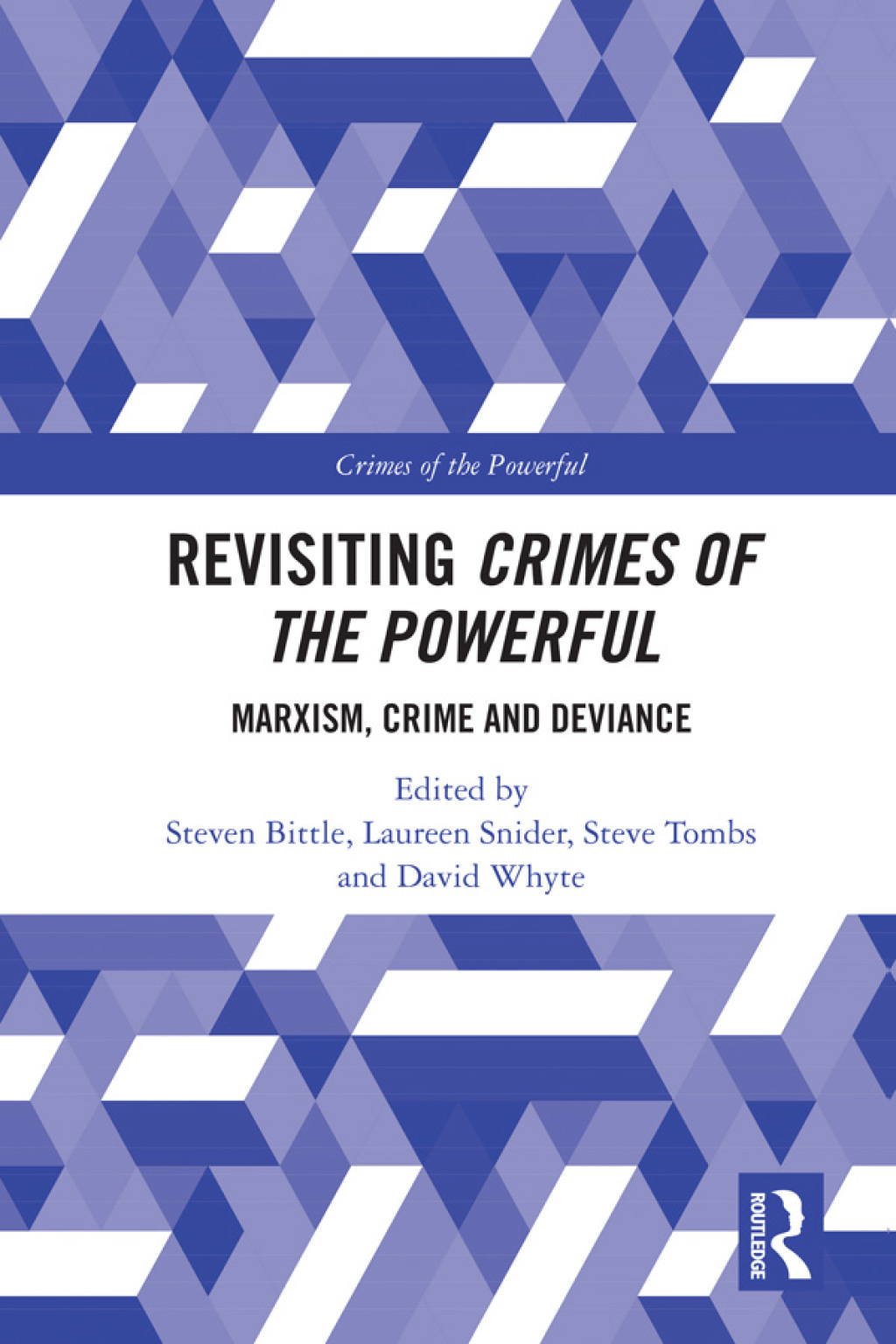 Revisiting Crimes of the Powerful Marxism, Crime and Deviance 1st Edition
