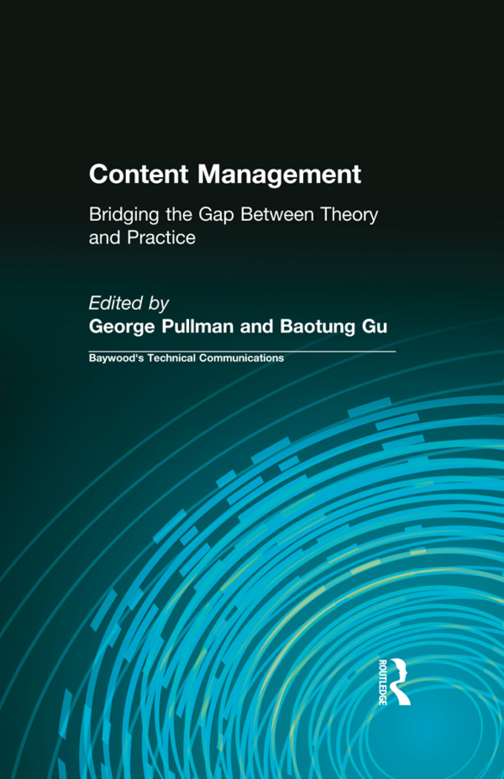 Content Management Bridging the Gap Between Theory and Practice 1st Edition
