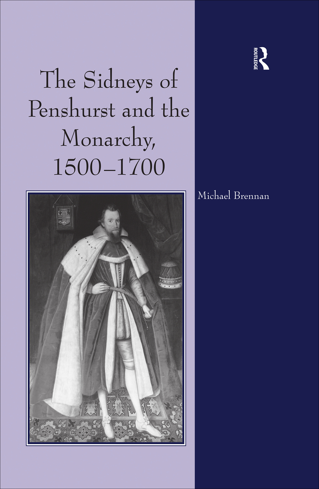 The Sidneys of Penshurst and the Monarchy, 1500–1700 1st Edition