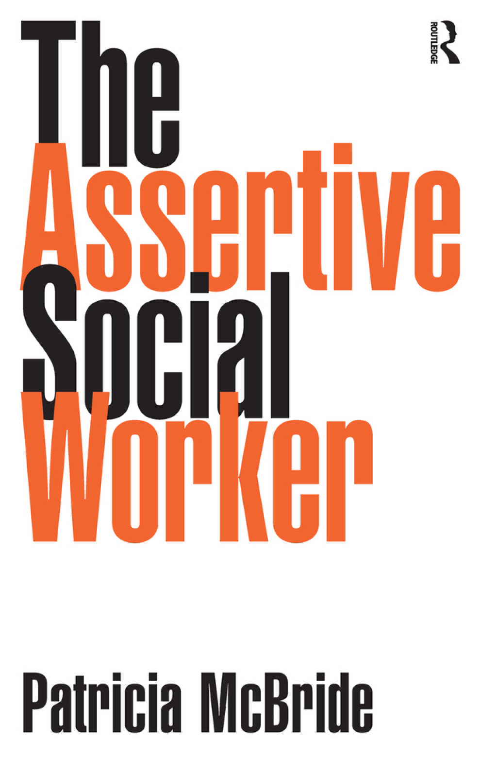 The Assertive Social Worker 1st Edition