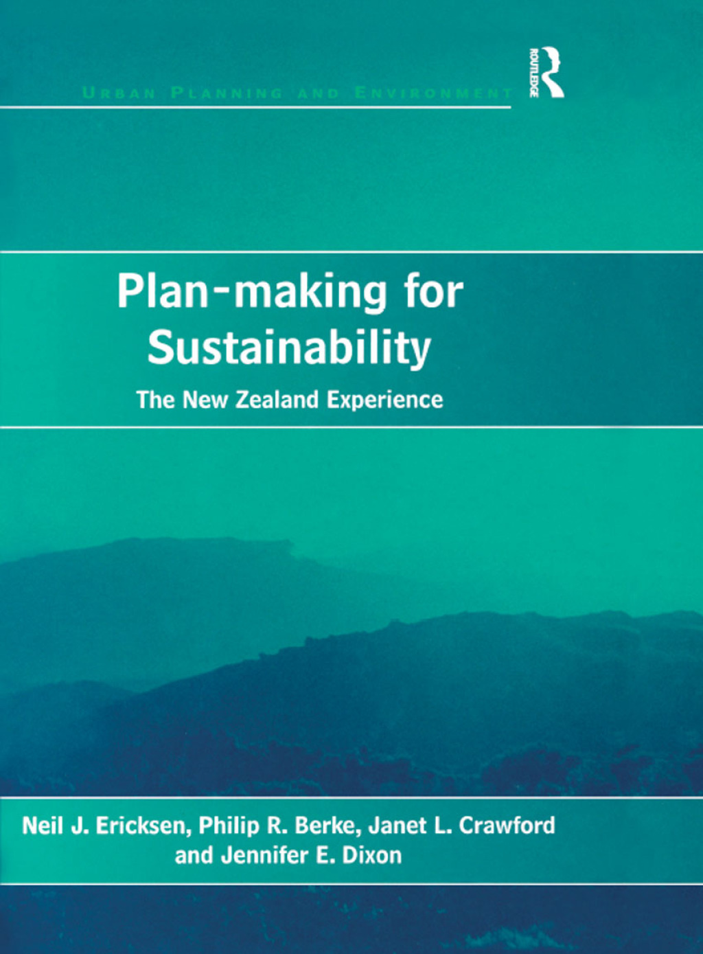 Plan-making for Sustainability The New Zealand Experience 1st Edition