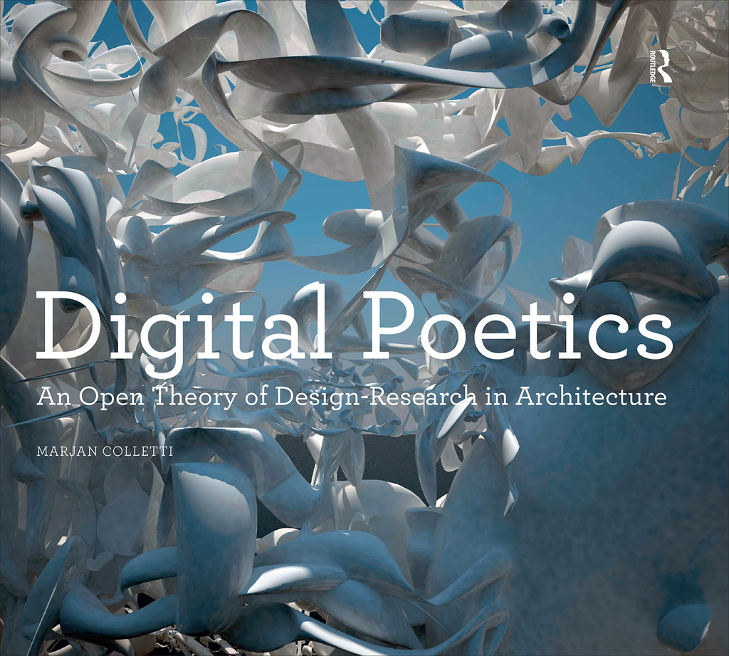 Digital Poetics An Open Theory of Design-Research in Architecture 1st Edition