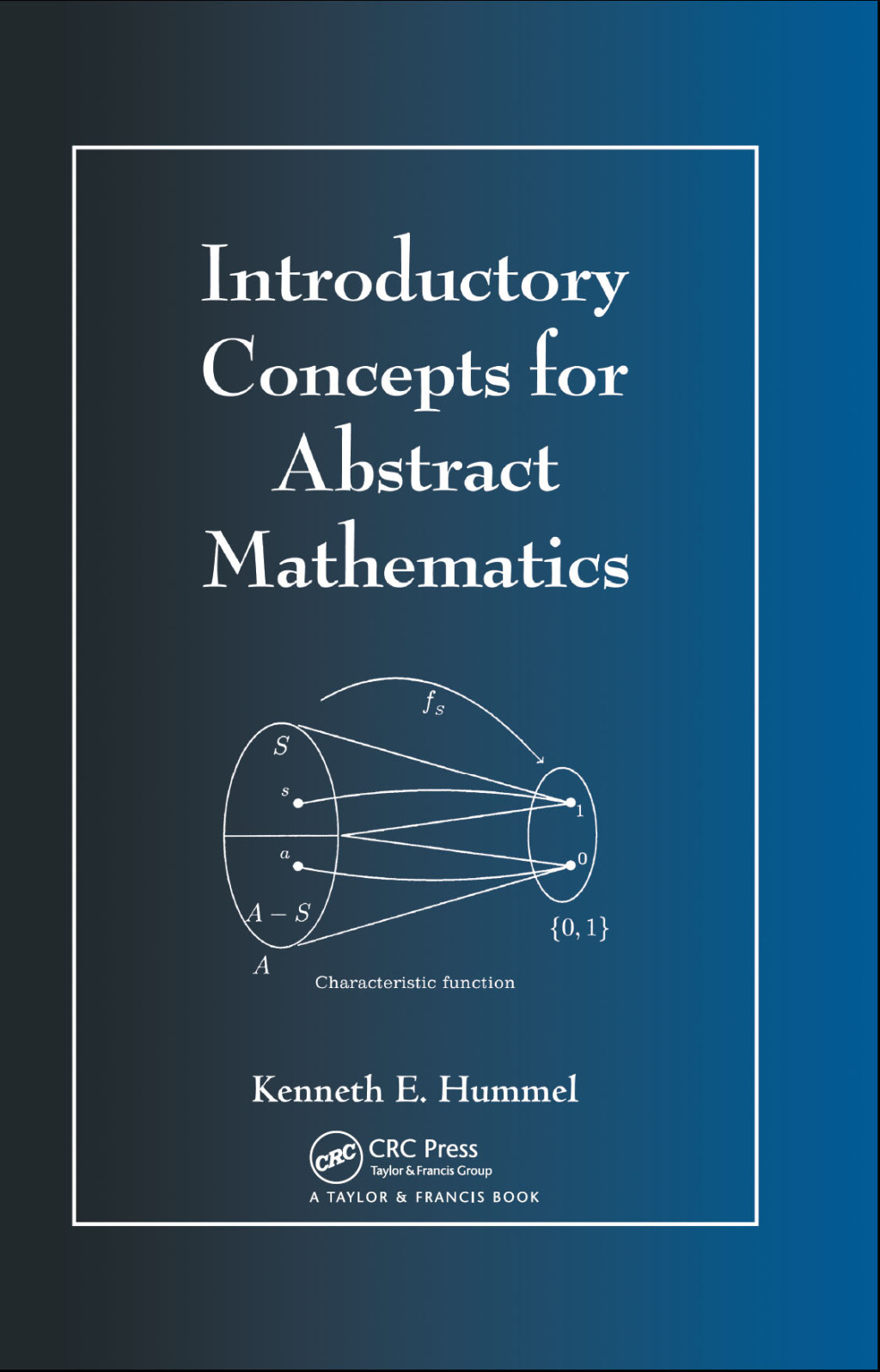 Introductory Concepts for Abstract Mathematics 1st Edition