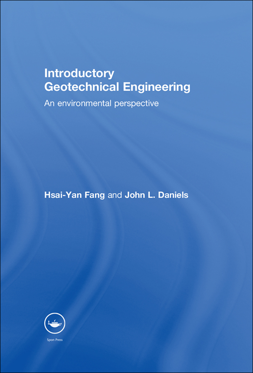 Introductory Geotechnical Engineering An Environmental Perspective 1st Edition