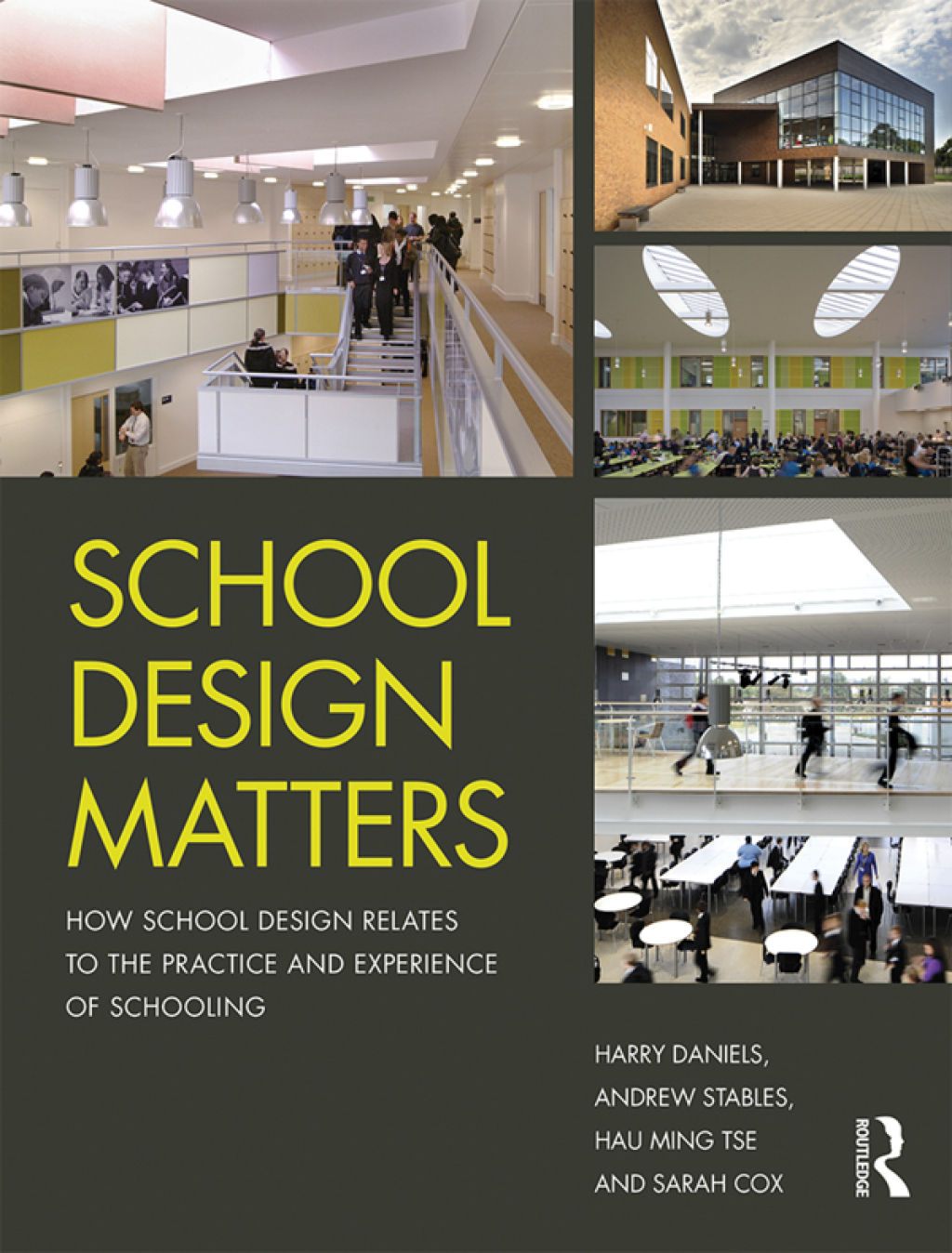 School Design Matters How School Design Relates to the Practice and Experience of Schooling 1st Edition