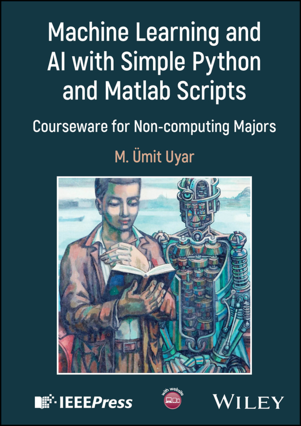Machine Learning and AI with Simple Python and Matlab Scripts Courseware for Non-computing Majors 1st Edition