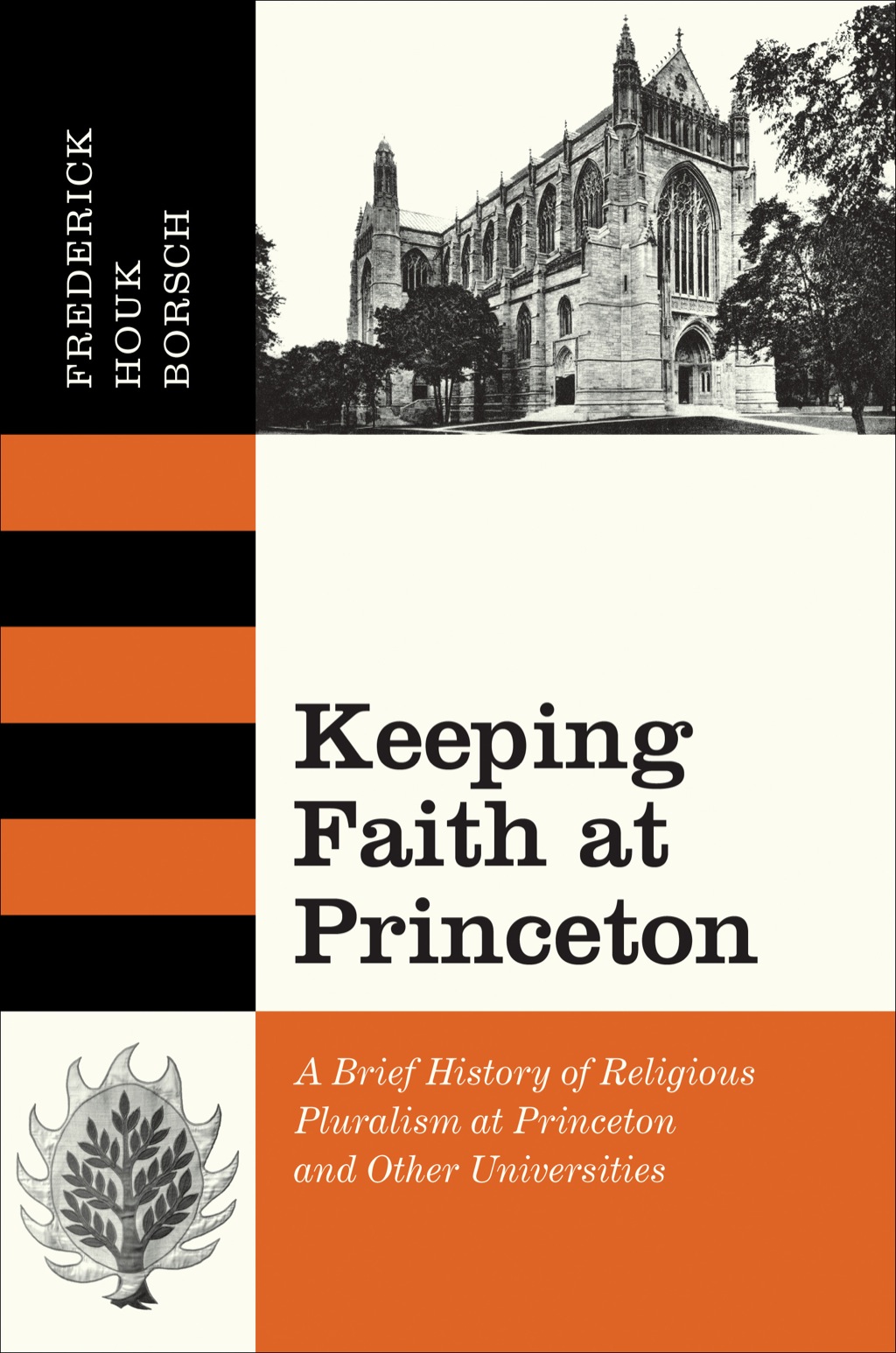 Keeping Faith at Princeton A Brief History of Religious Pluralism at Princeton and Other Universities