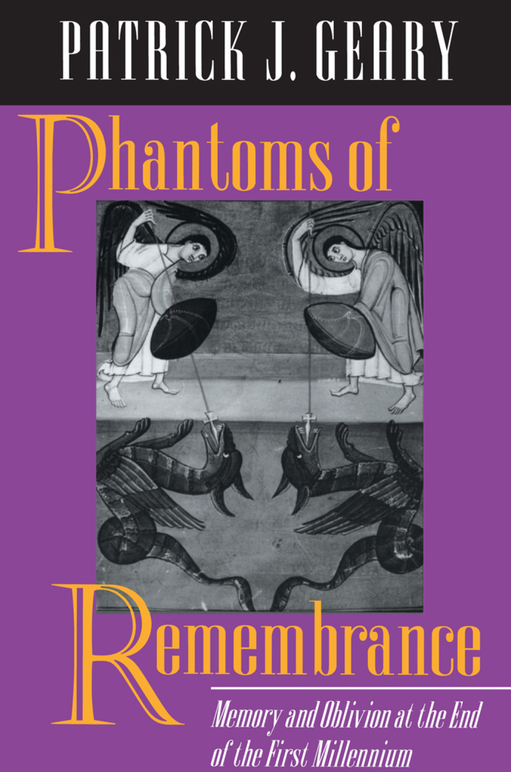 Phantoms of Remembrance Memory and Oblivion at the End of the First Millennium