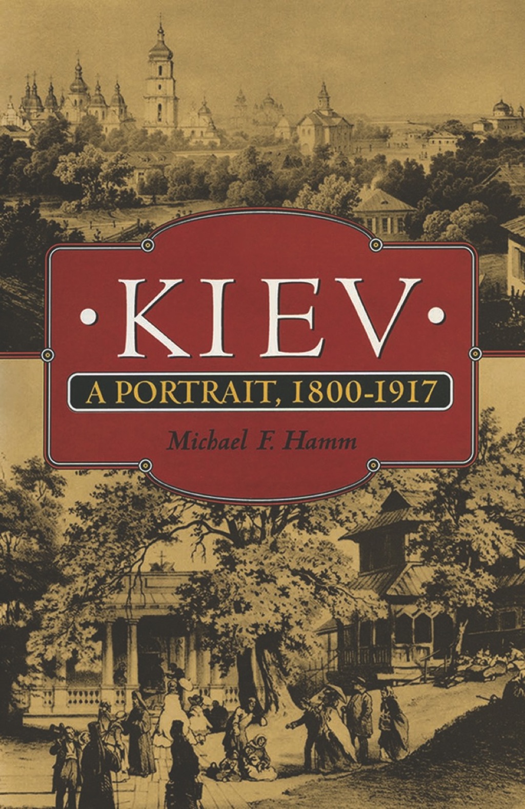 Kiev A Portrait, 1800-1917