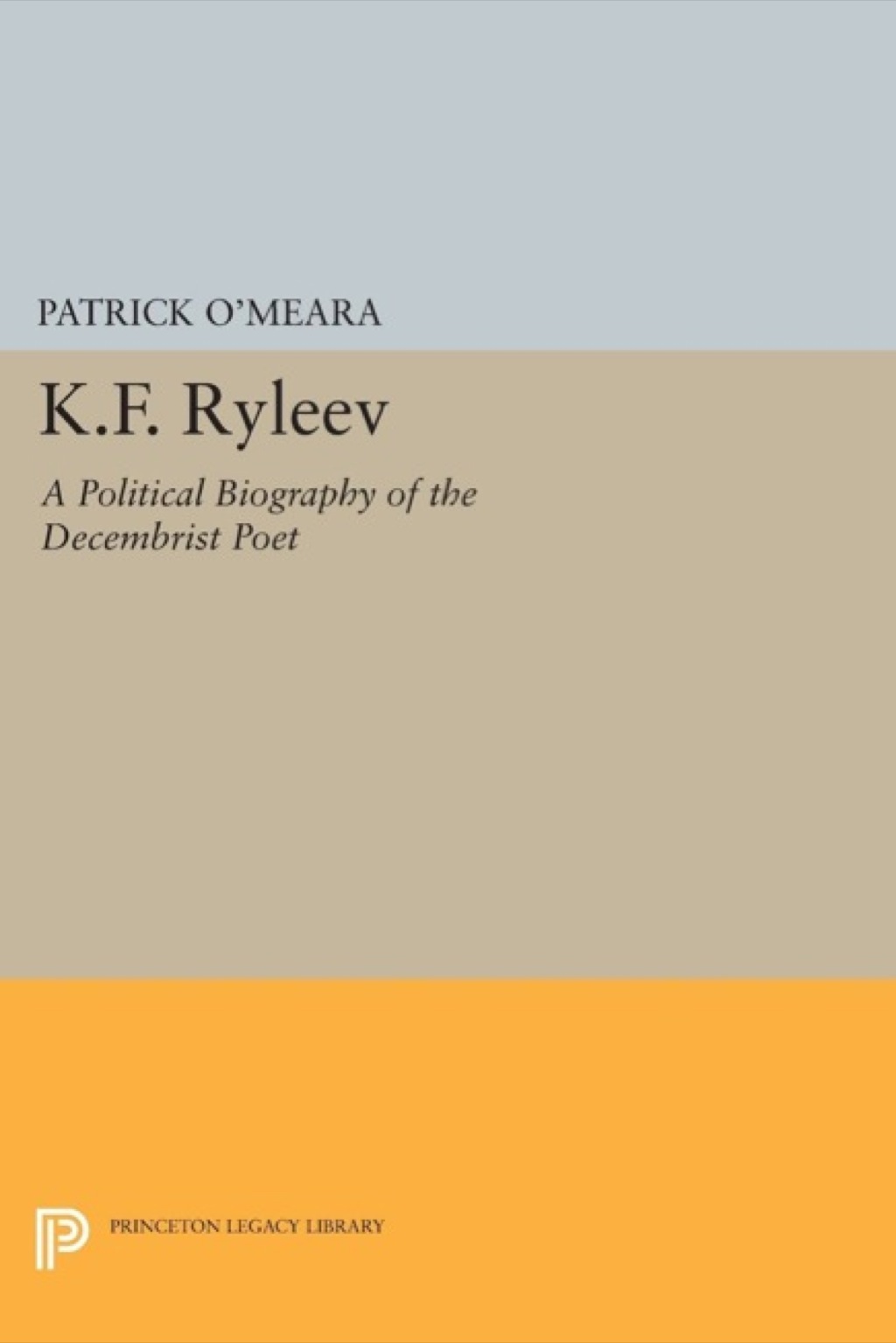 K.F. Ryleev A Political Biography of the Decembrist Poet