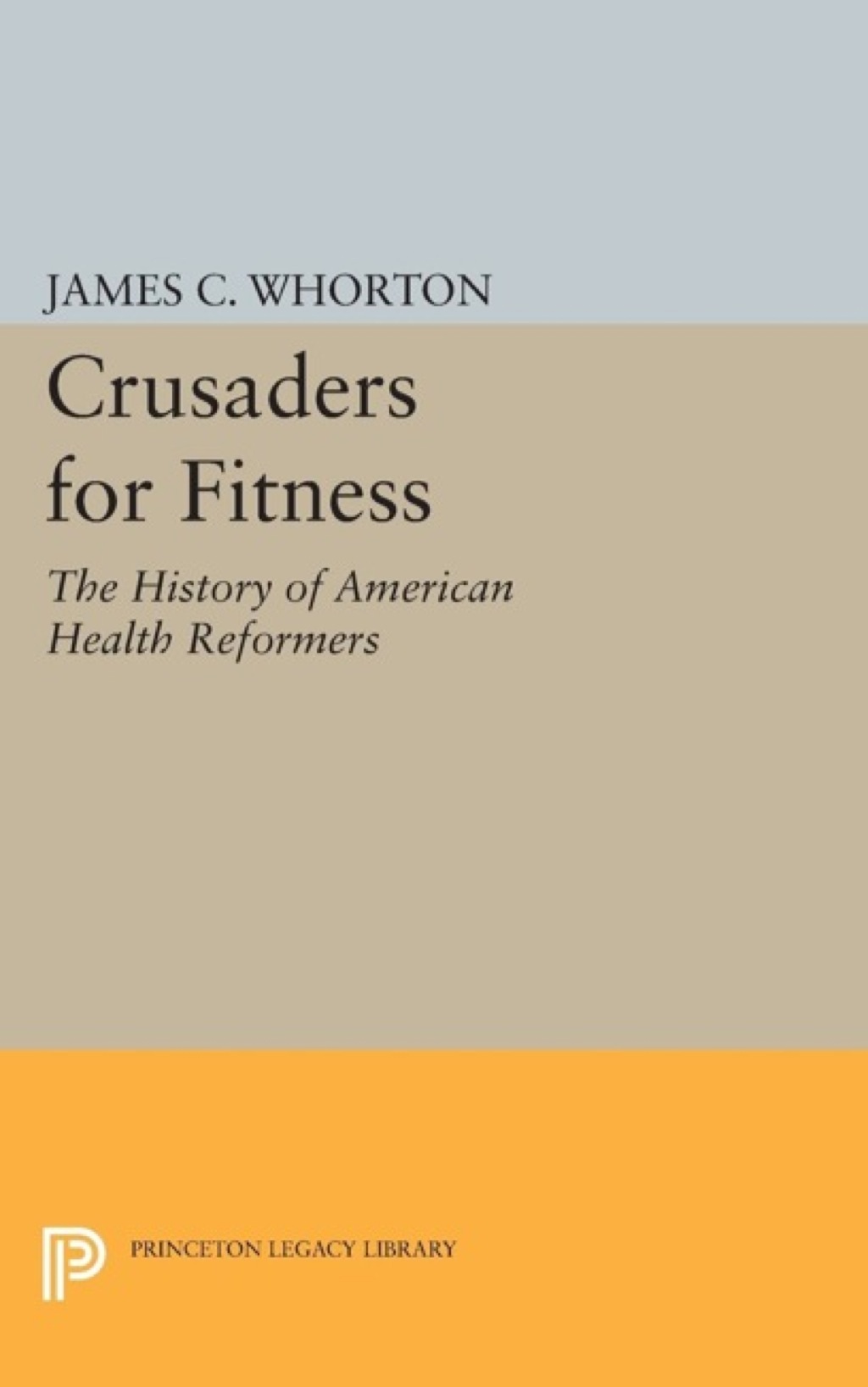 Crusaders for Fitness The History of American Health Reformers