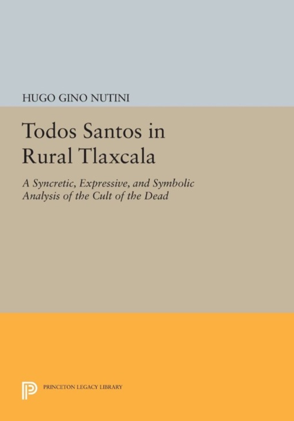 Todos Santos in Rural Tlaxcala A Syncretic, Expressive, and Symbolic Analysis of the Cult of the Dead