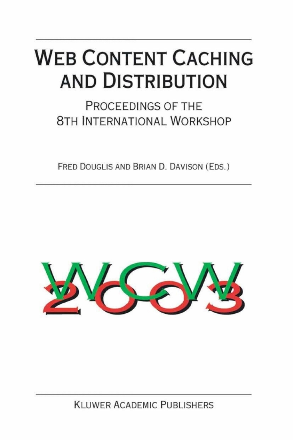 Web Content Caching and Distribution Proceedings of the 8th International Workshop 1st Edition