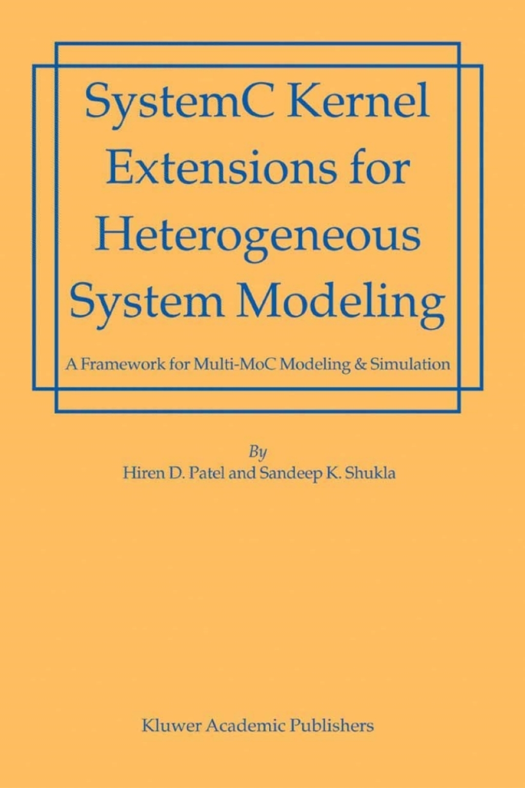 SystemC Kernel Extensions for Heterogeneous System Modeling A Framework for Multi-MoC Modeling & Simulation