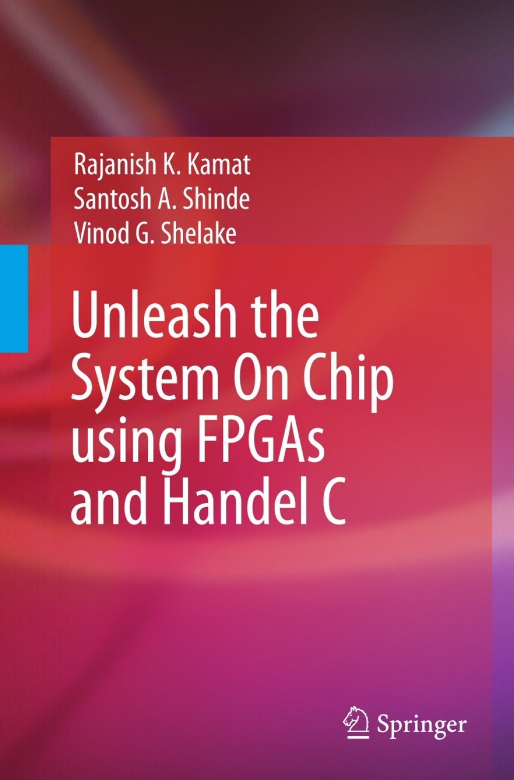 Unleash the System On Chip using FPGAs and Handel C