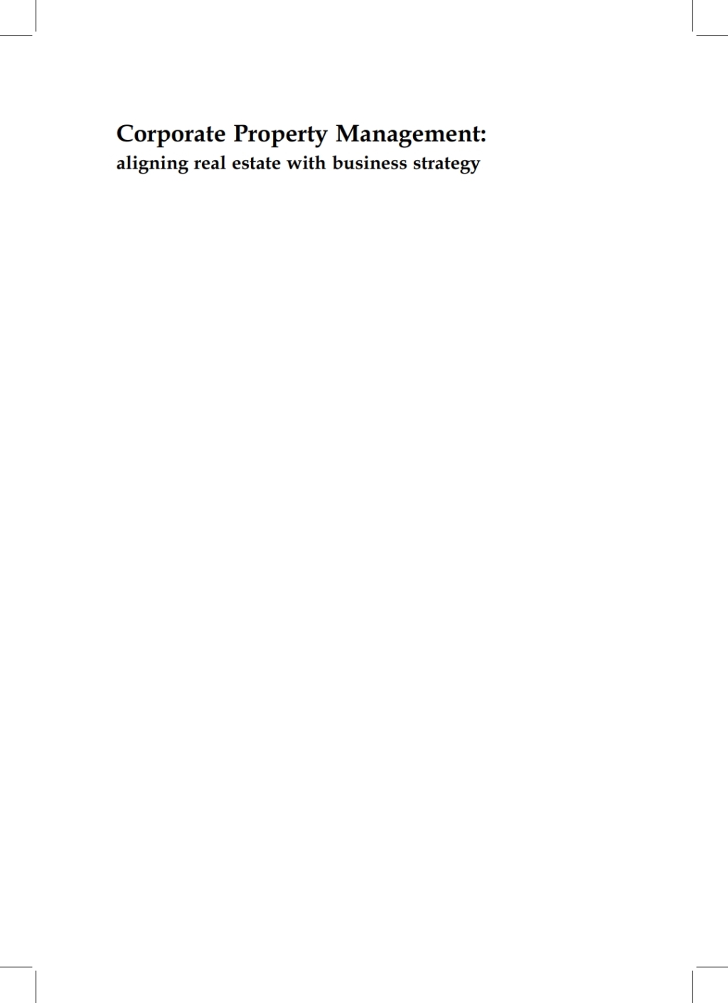 Corporate Property Management Aligning Real Estate With Business Strategy 1st Edition