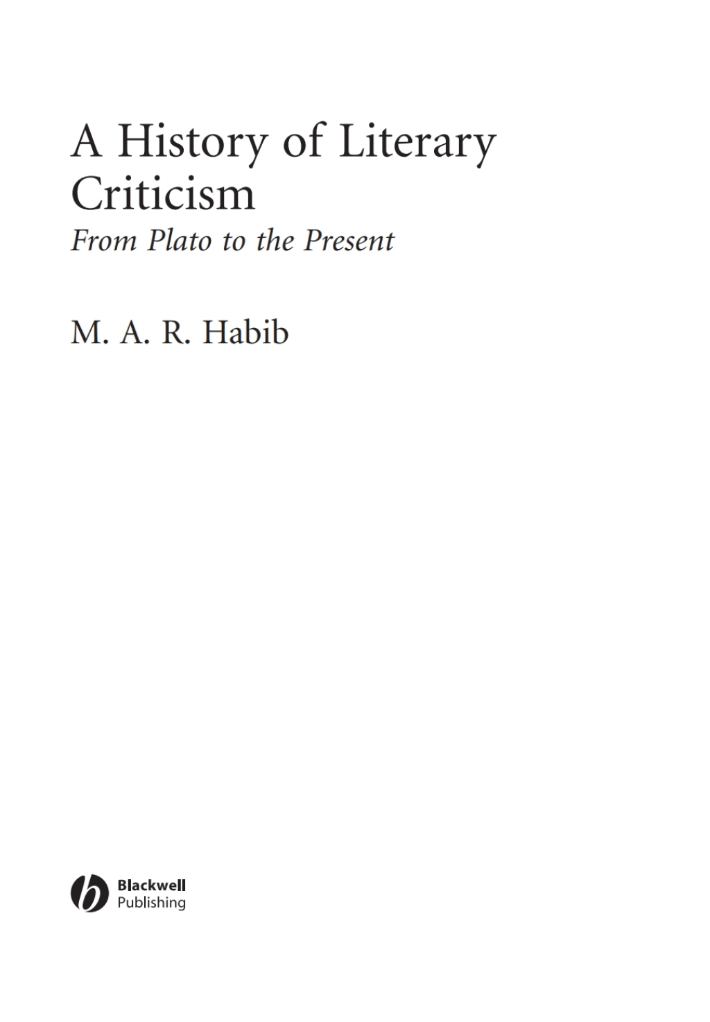 A History of Literary Criticism: From Plato to the Present From Plato to the Present 1st Edition