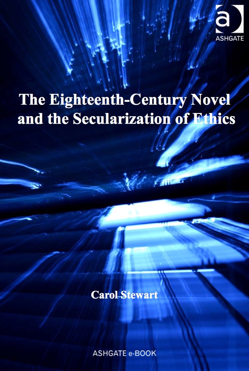 The Eighteenth-Century Novel and the Secularization of Ethics