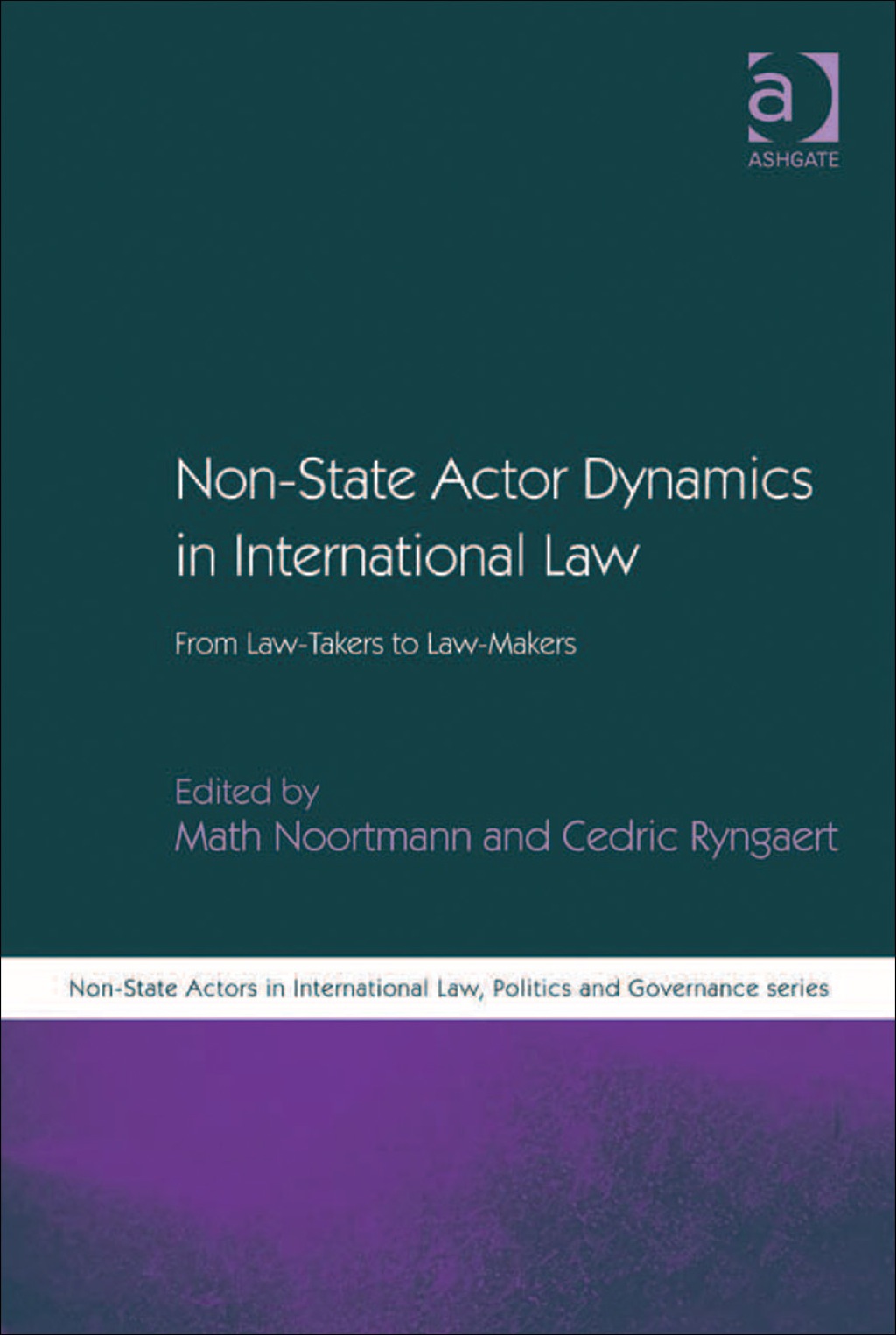 Non-State Actor Dynamics in International Law: From Law-Takers to Law-Makers