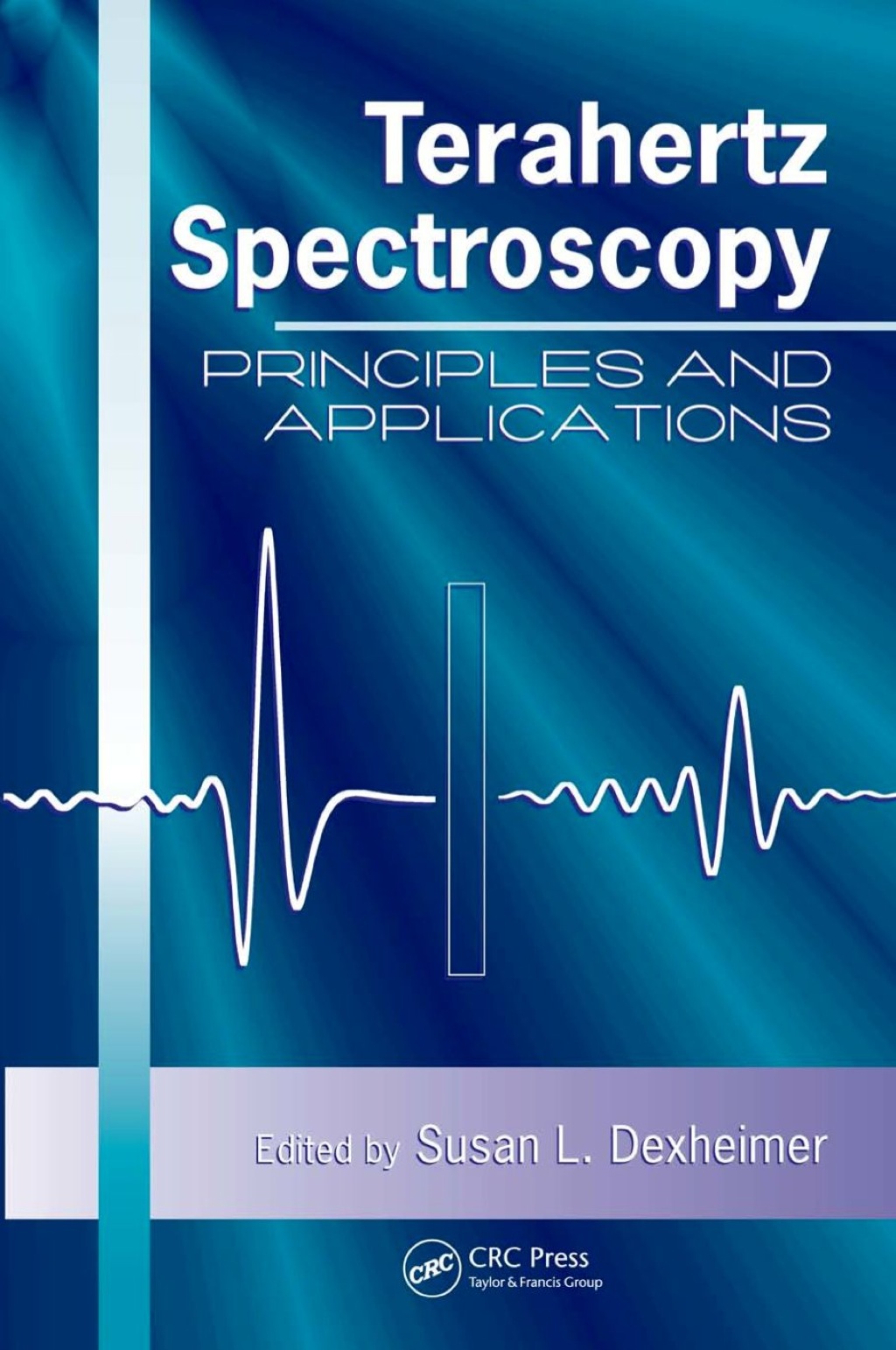 Terahertz Spectroscopy Principles and Applications 1st Edition