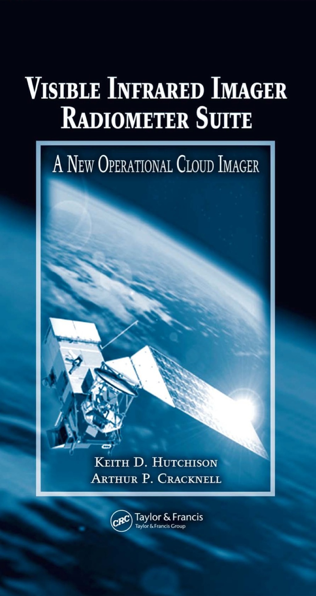 Visible Infrared Imager Radiometer Suite A New Operational Cloud Imager 1st Edition
