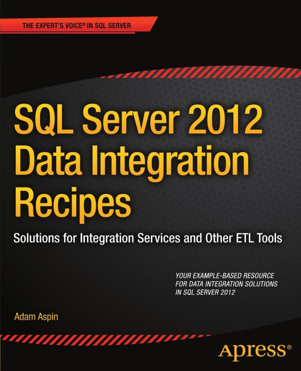 SQL Server 2012 Data Integration Recipes Solutions for Integration Services and Other ETL Tools