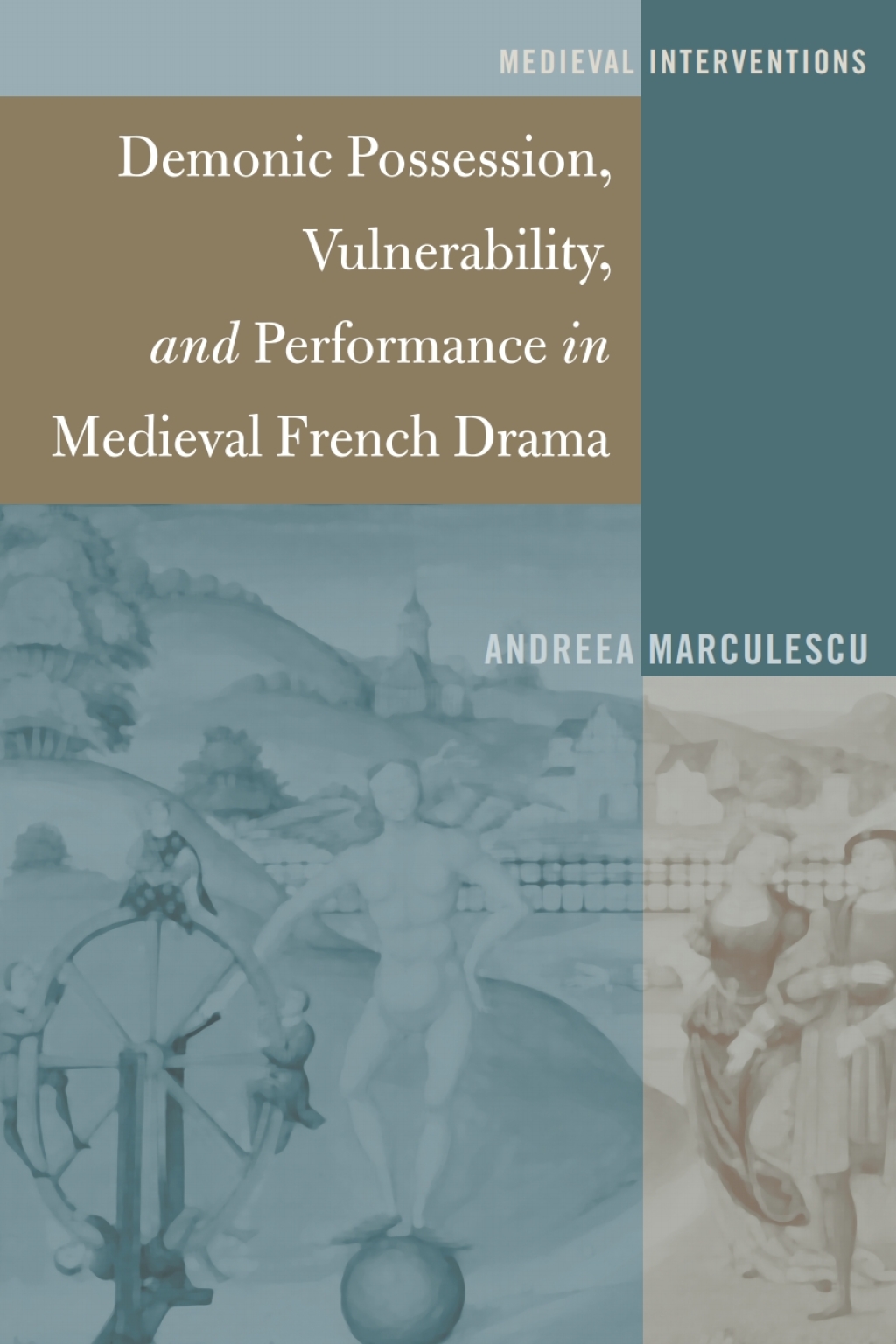 Demonic Possession, Vulnerability, and Performance in Medieval French Drama 1st Edition