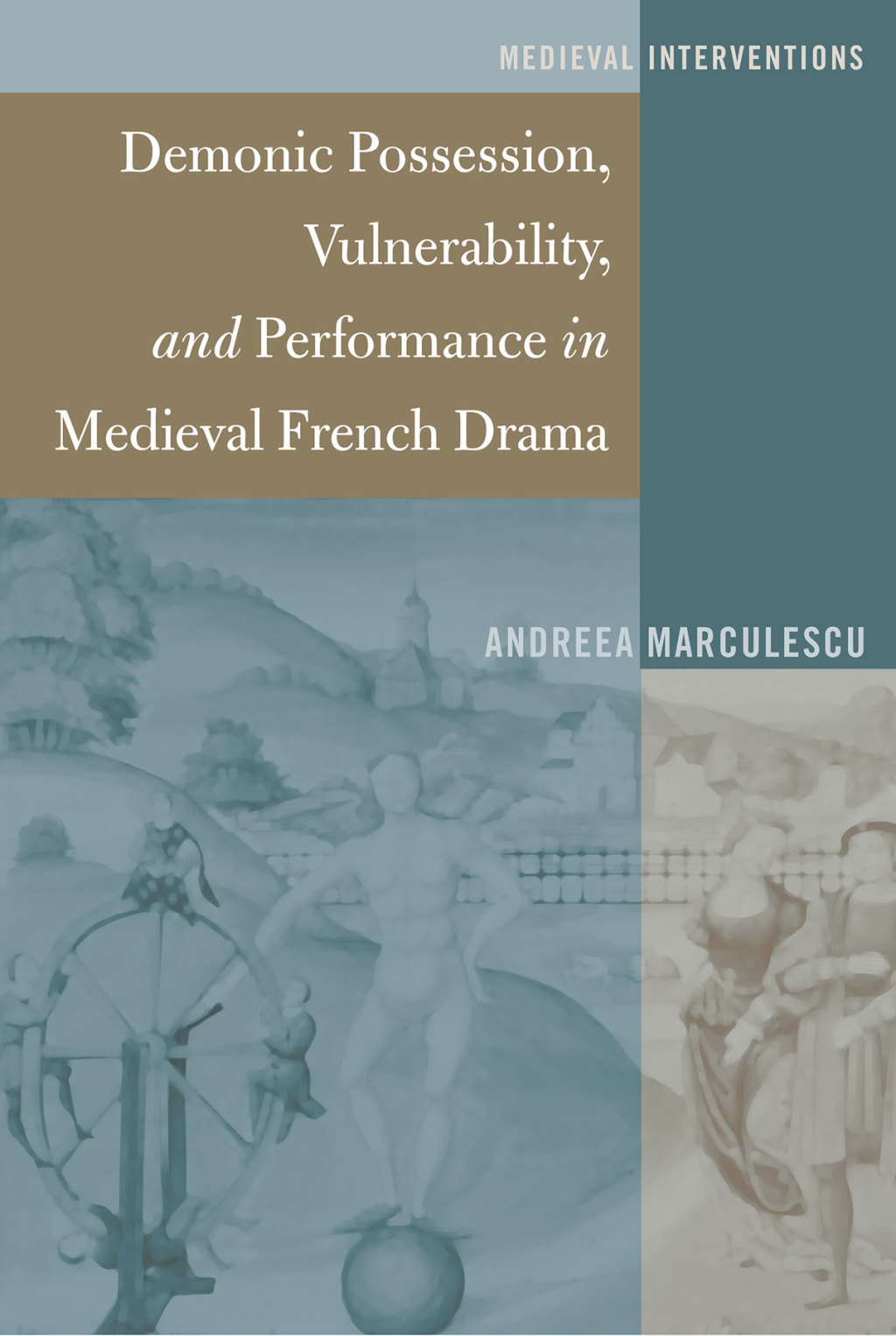 Demonic Possession, Vulnerability, and Performance in Medieval French Drama 1st Edition