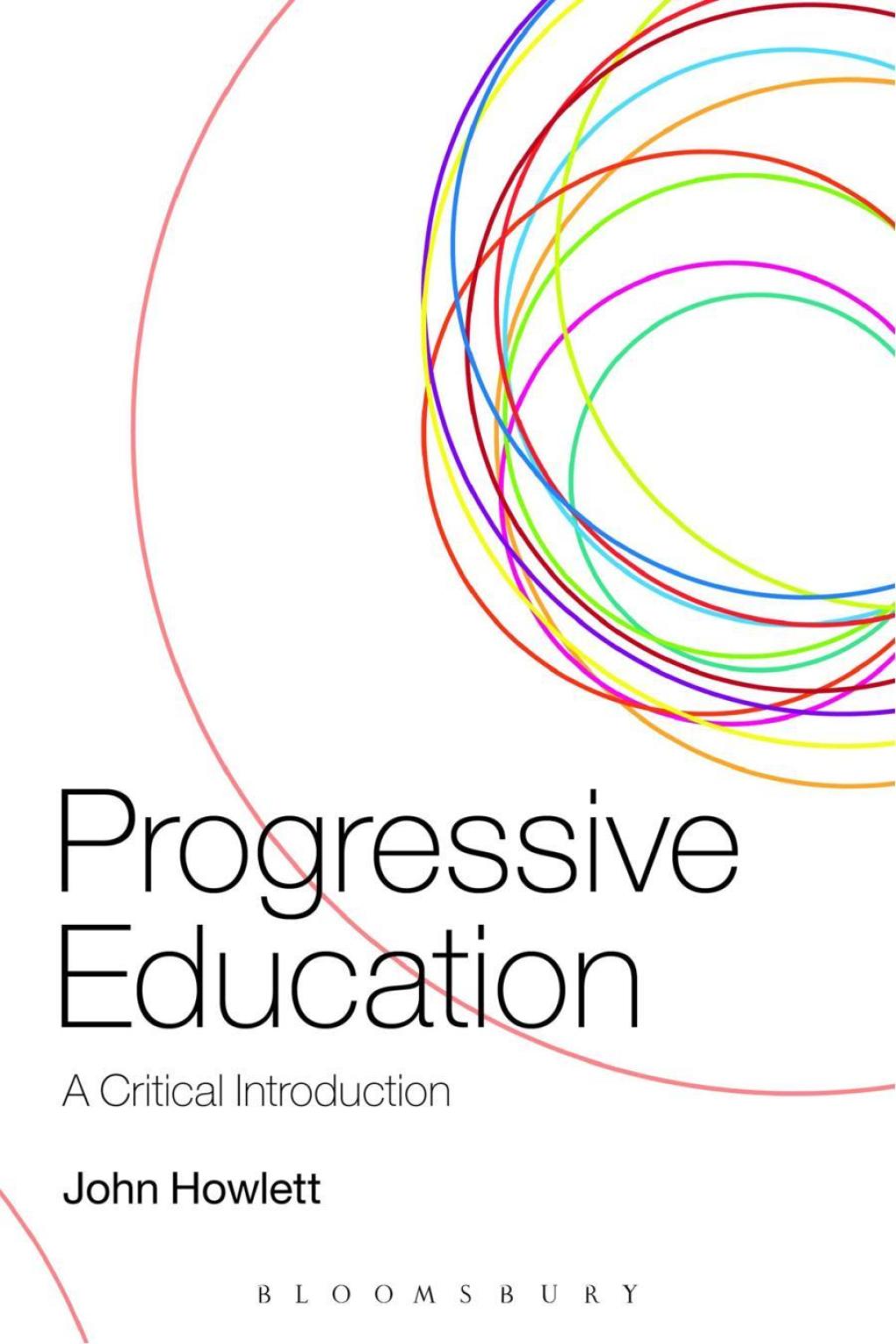 Progressive Education A Critical Introduction 1st Edition