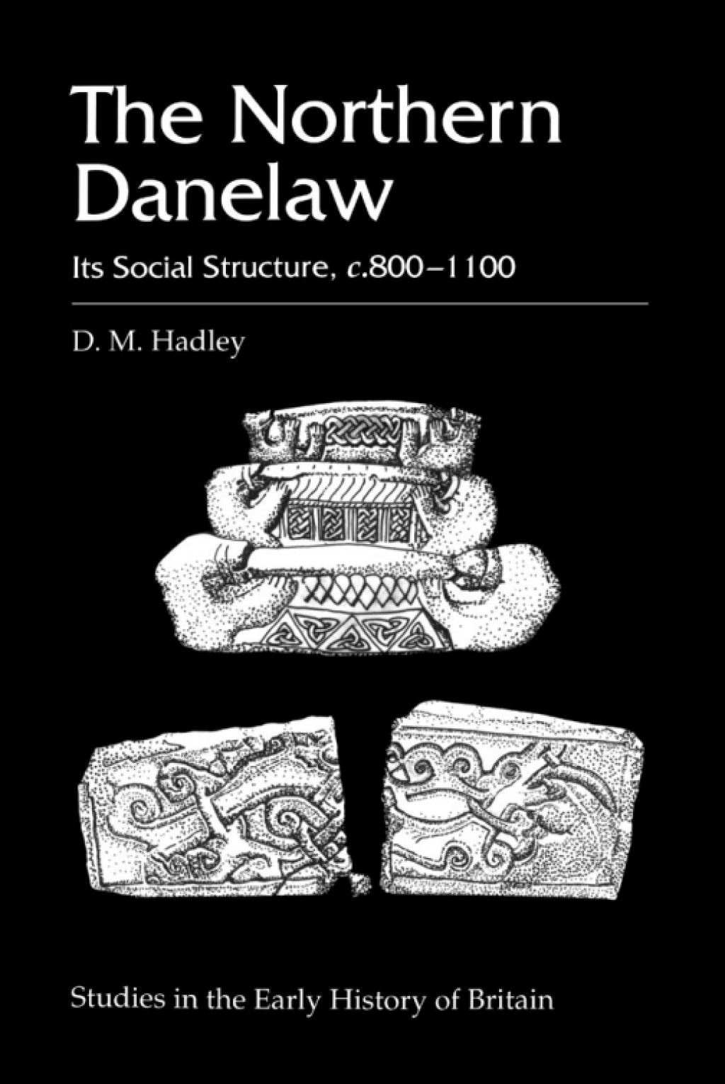 The Northern Danelaw Its Social Structure, c.800-1100 1st Edition