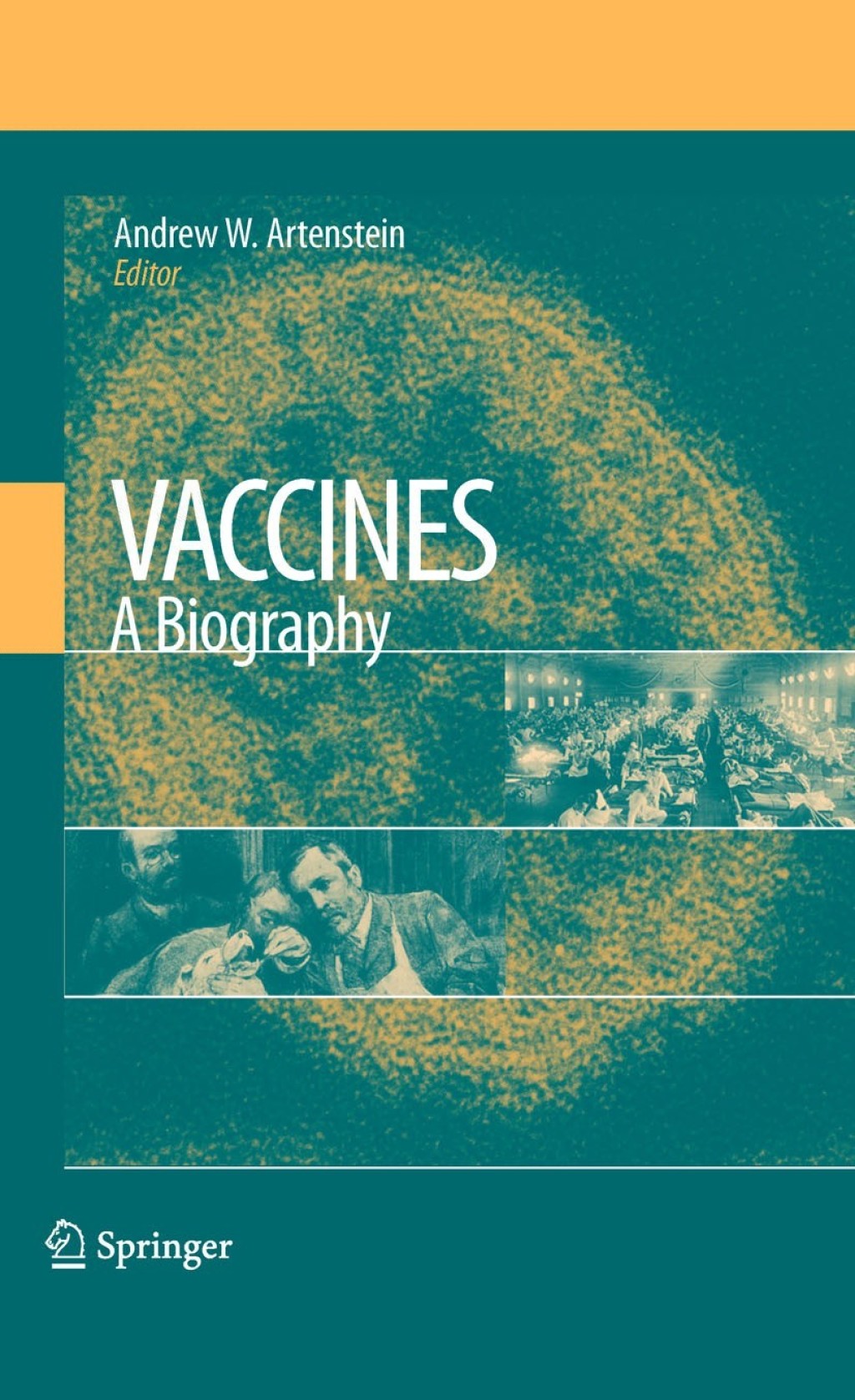 Vaccines: A Biography 1st Edition