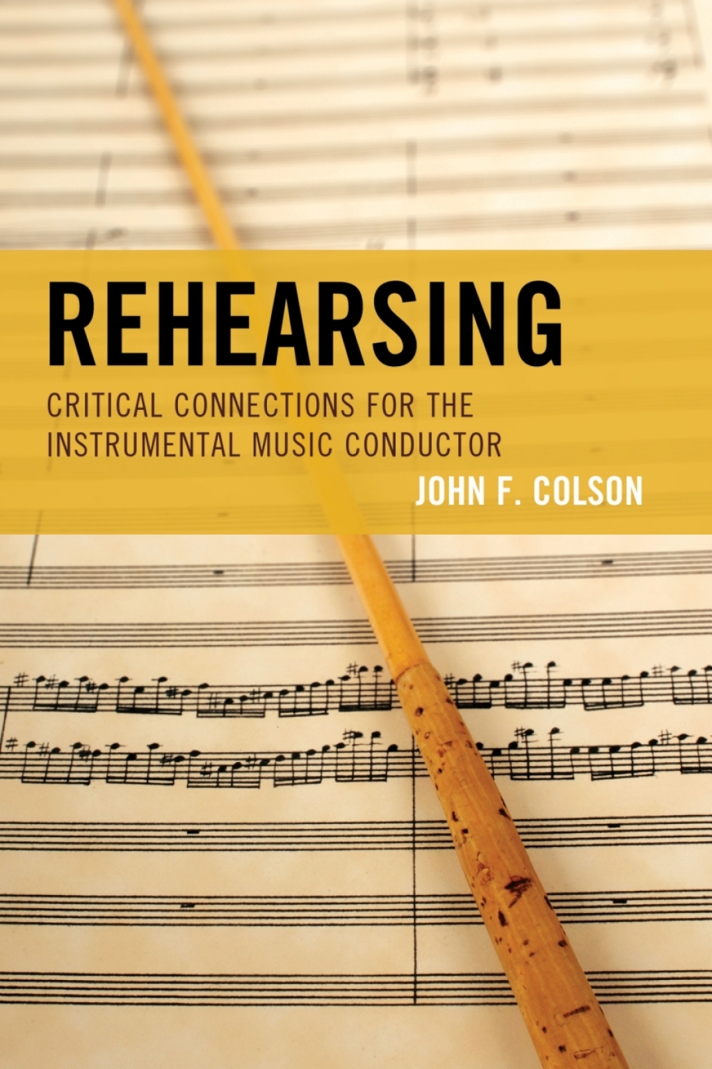 Rehearsing Critical Connections for the Instrumental Music Conductor
