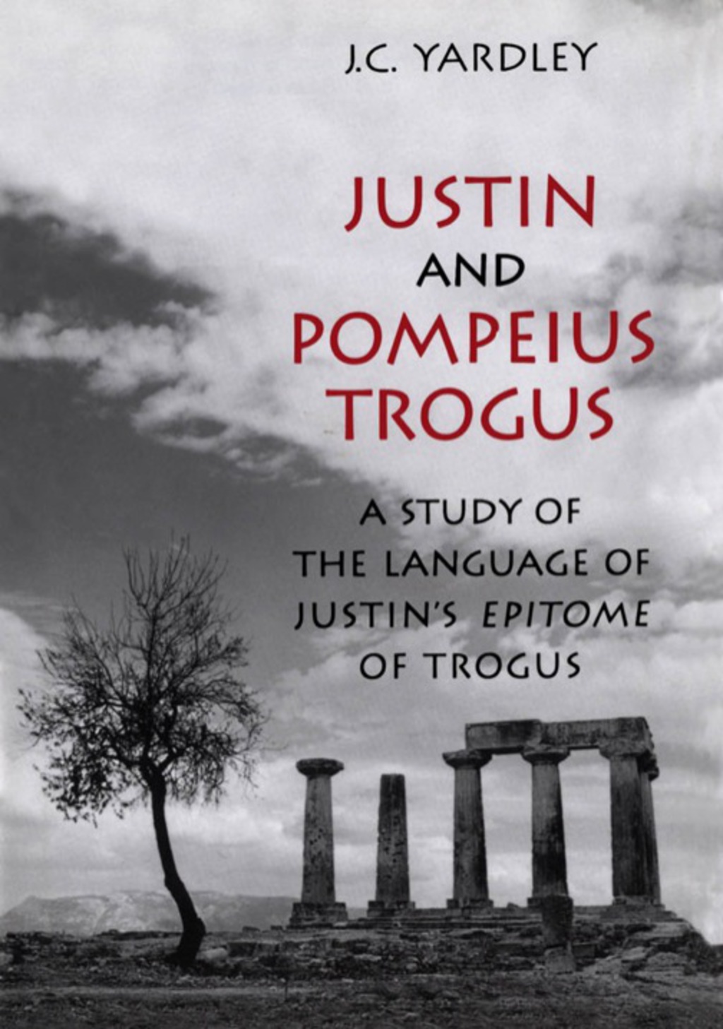 Justin and Pompeius Trogus A Study of the Language of Justin's "Epitome" of Trogus 1st Edition