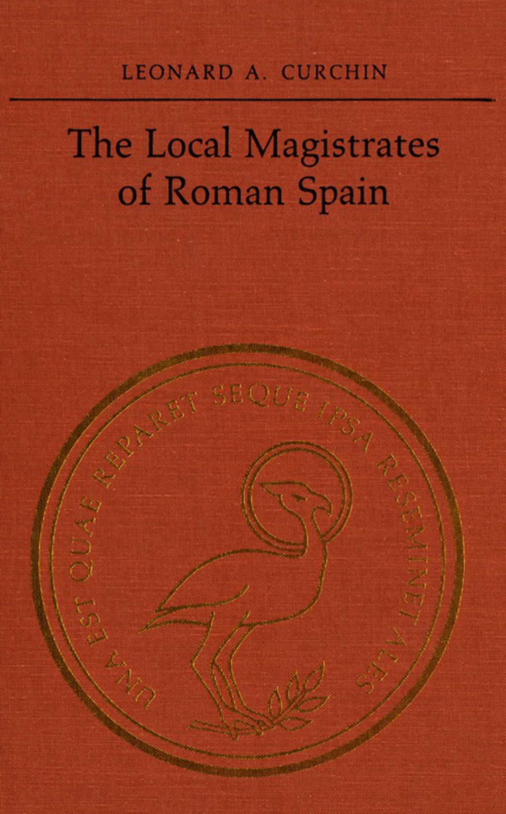 The Local Magistrates of  Roman Spain 1st Edition
