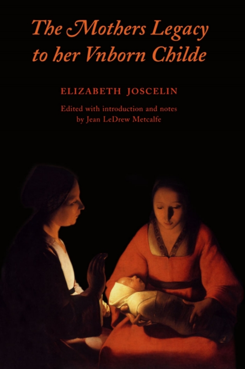 The Mothers Legacy to Her Vnborn Childe 1st Edition