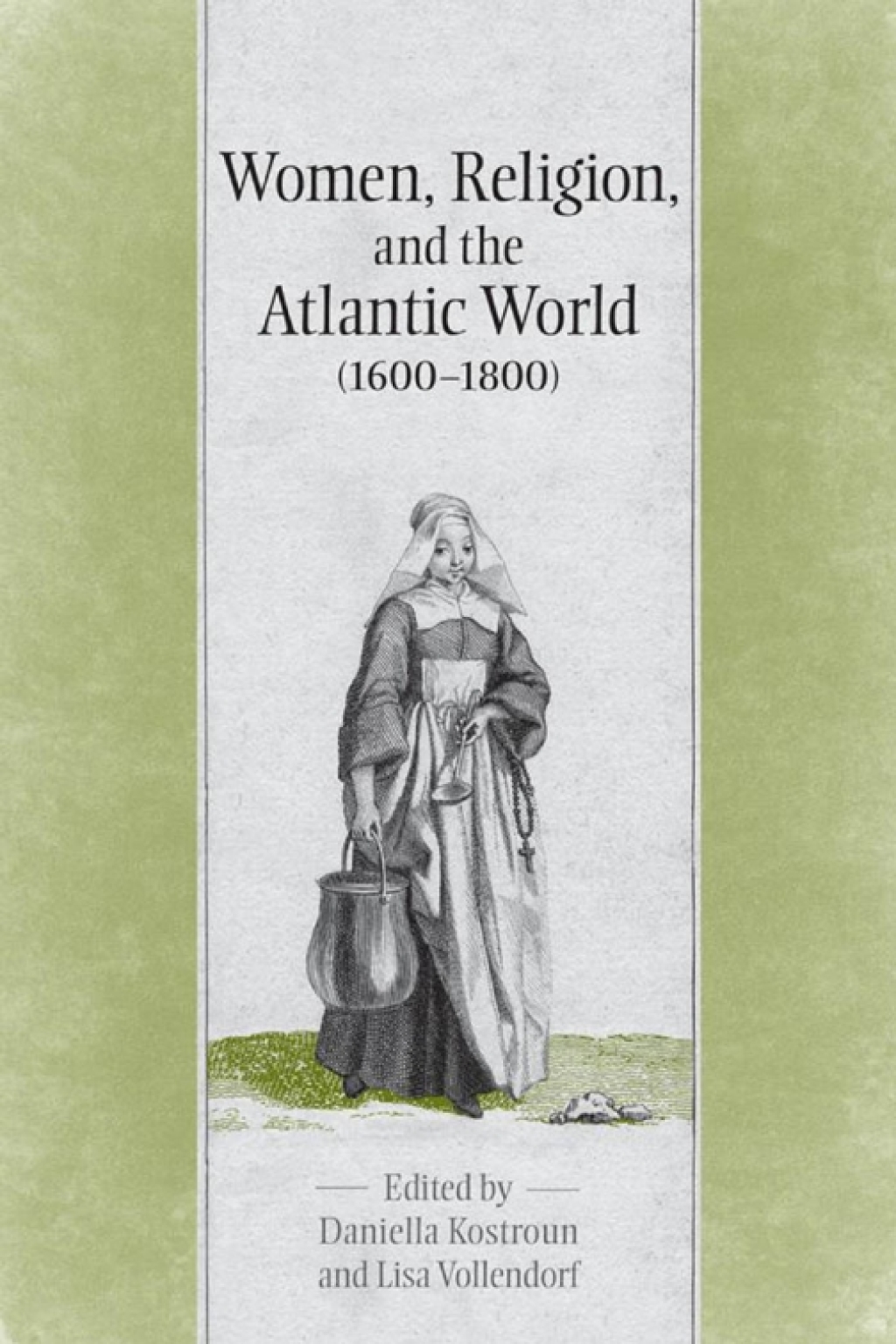 Women, Religion & the Atlantic World, 1600-1800 1st Edition