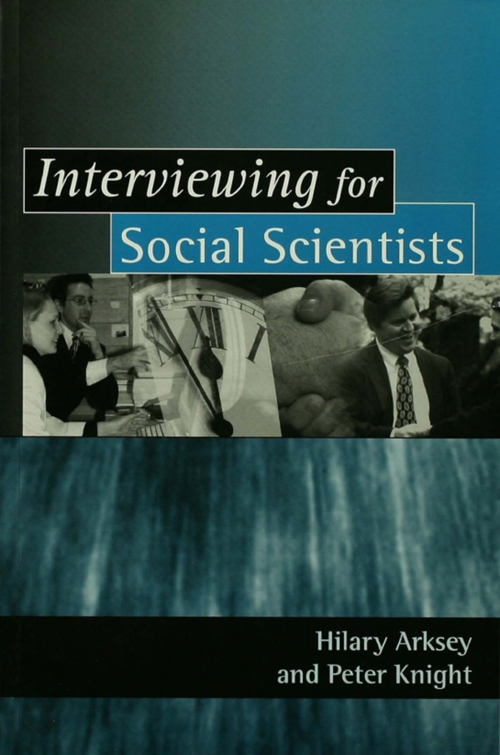Interviewing for Social Scientists An Introductory Resource with Examples 1st Edition
