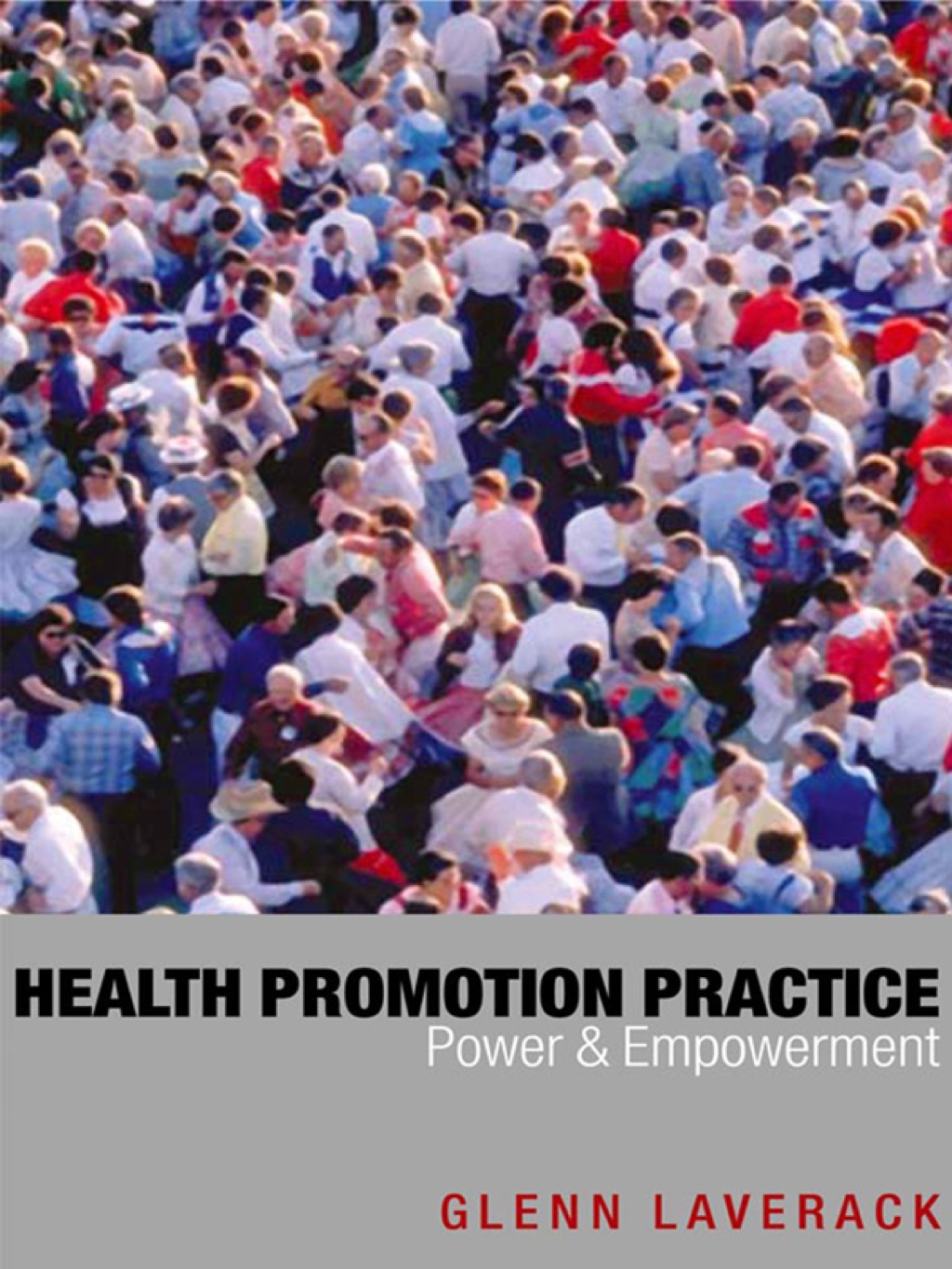 Health Promotion Practice Power and Empowerment 1st Edition