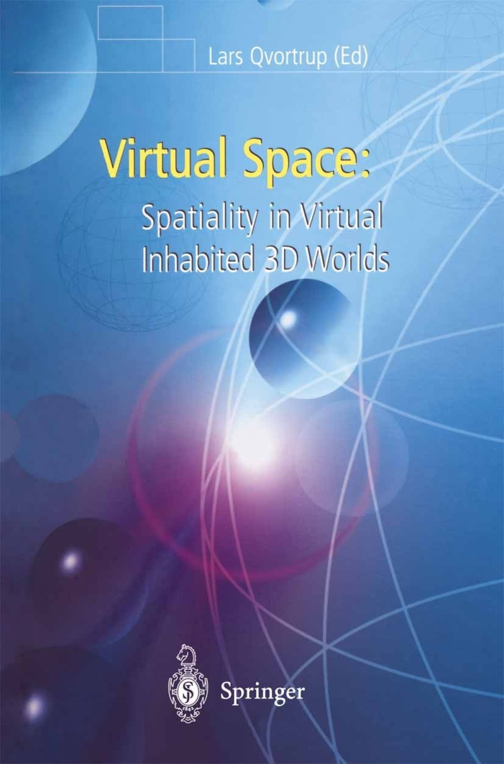 Virtual Space Spatiality in Virtual Inhabited 3D Worlds 1st Edition