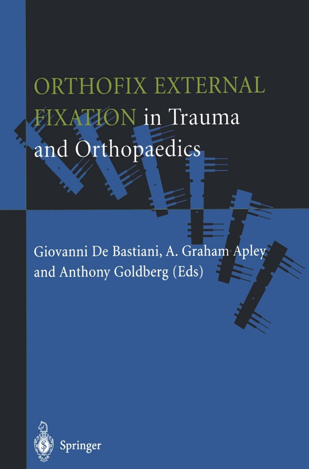 Orthofix External Fixation in Trauma and Orthopaedics 1st Edition