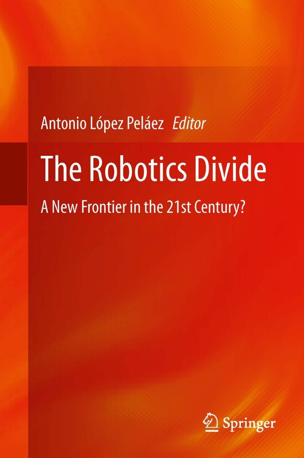 The Robotics Divide A New Frontier in the 21st Century?