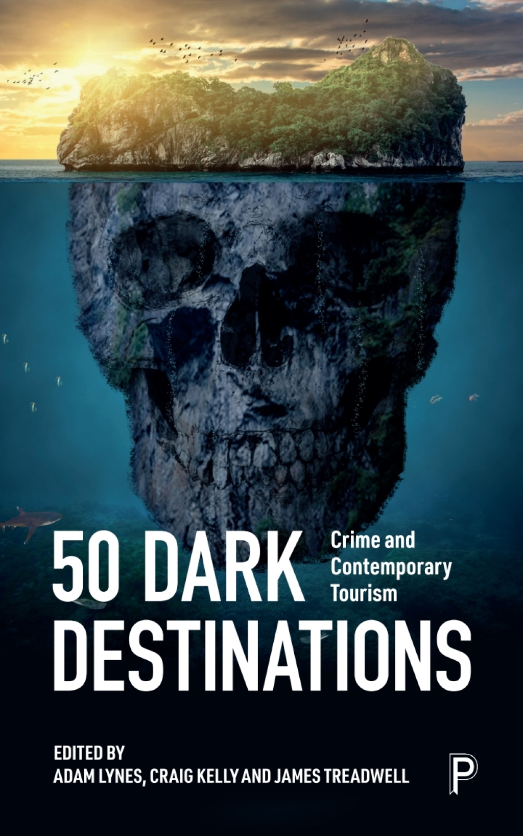 50 Dark Destinations Crime and Contemporary Tourism 1st Edition