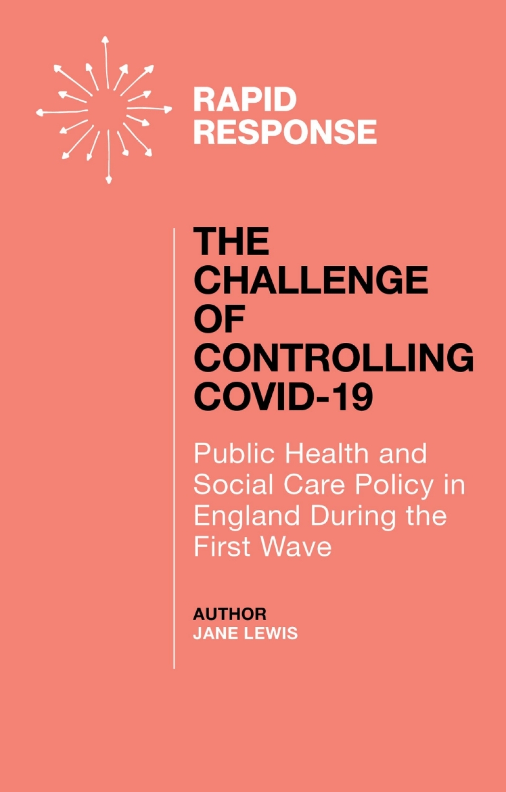 The Challenge of Controlling COVID-19 Public Health and Social Care Policy in England During the First Wave 1st Edition