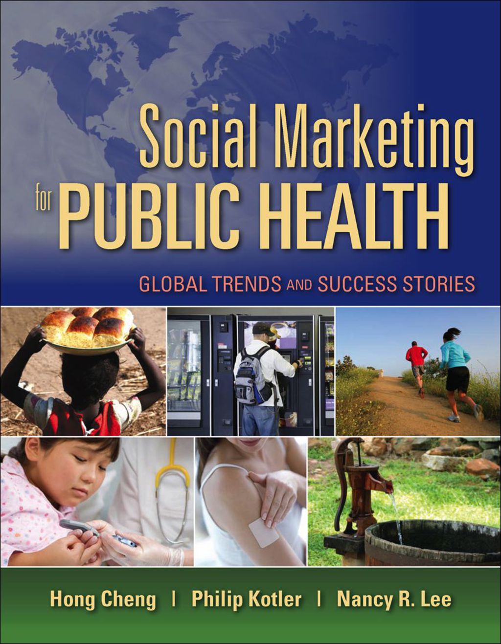 Social Marketing for Public Health: Global Trends and Success Stories Global Trends and Success Stories 1st Edition